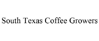 SOUTH TEXAS COFFEE GROWERS