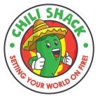 CHILI SHACK SETTING YOUR WORLD ON FIRE!