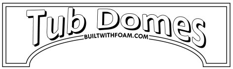 TUB DOMES BUILTWITHFOAM.COM
