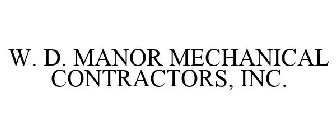 W. D. MANOR MECHANICAL CONTRACTORS, INC.