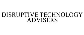 DISRUPTIVE TECHNOLOGY ADVISERS