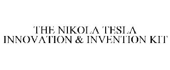 THE NIKOLA TESLA INNOVATION & INVENTION KIT