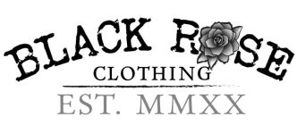 BLACK ROSE CLOTHING EST. MMXX