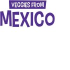 VEGGIES FROM MEXICO