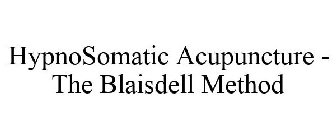 HYPNOSOMATIC ACUPUNCTURE - THE BLAISDELL METHOD