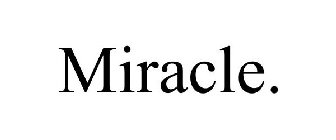 MIRACLE.