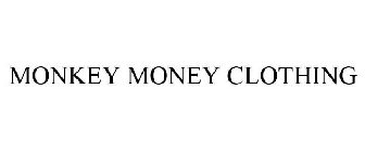 MONKEY MONEY CLOTHING