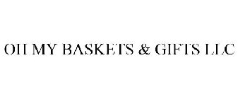 OH MY BASKETS & GIFTS LLC