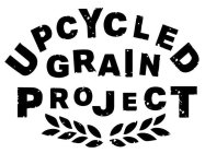 UPCYCLED GRAIN PROJECT