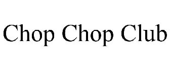 CHOP CHOP CLUB