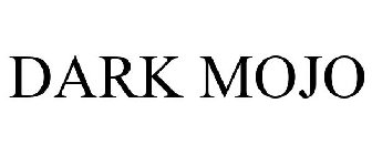 DARK MOJO