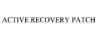 ACTIVE RECOVERY PATCH