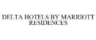 DELTA HOTELS BY MARRIOTT RESIDENCES