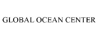 GLOBAL OCEAN CENTER