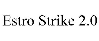 ESTRO STRIKE 2.0