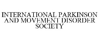 INTERNATIONAL PARKINSON AND MOVEMENT DISORDER SOCIETY