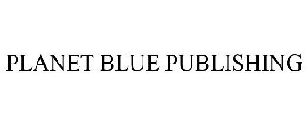 PLANET BLUE PUBLISHING