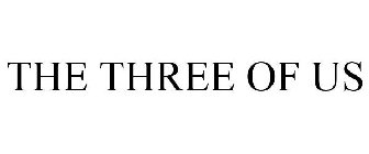 THE THREE OF US