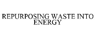 REPURPOSING WASTE INTO ENERGY