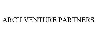 ARCH VENTURE PARTNERS