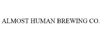 ALMOST HUMAN BREWING CO.