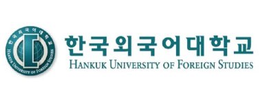 HANKUK UNVERSITY OF FOREIGN STUDIES HANKUK UNVERSITY OF FOREIGN STUDIES