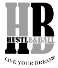 HB HUSTLE & BALL LIVE YOUR DREAMS
