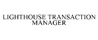 LIGHTHOUSE TRANSACTION MANAGER