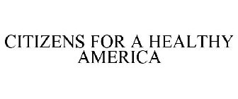 CITIZENS FOR A HEALTHY AMERICA