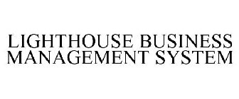 LIGHTHOUSE BUSINESS MANAGEMENT SYSTEM