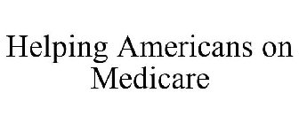 HELPING AMERICANS ON MEDICARE