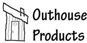 OUTHOUSE PRODUCTS