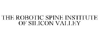 THE ROBOTIC SPINE INSTITUTE OF SILICON VALLEY