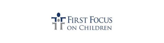 FIRST FOCUS ON CHILDREN