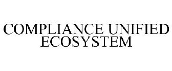 COMPLIANCE UNIFIED ECOSYSTEM