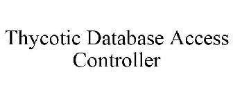 THYCOTIC DATABASE ACCESS CONTROLLER