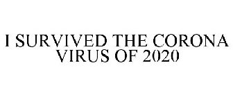 I SURVIVED THE CORONA VIRUS OF 2020