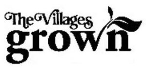 THE VILLAGES GROWN