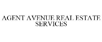 AGENT AVENUE REAL ESTATE SERVICES