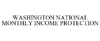 WASHINGTON NATIONAL MONTHLY INCOME PROTECTION