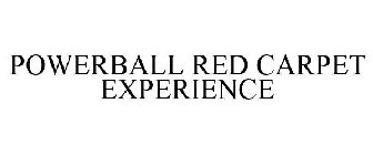 POWERBALL RED CARPET EXPERIENCE