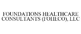 FOUNDATIONS HEALTHCARE CONSULTANTS (FOHECO), LLC