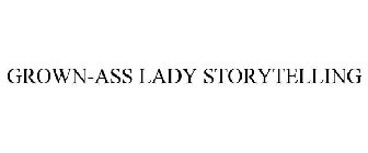 GROWN-ASS LADY STORYTELLING
