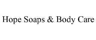 HOPE SOAPS & BODY CARE
