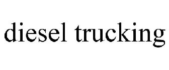 DIESEL TRUCKING