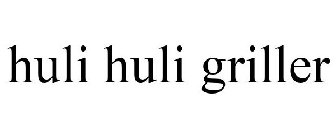 HULI HULI GRILLER