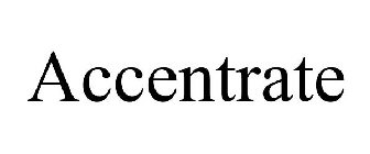 ACCENTRATE