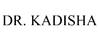 DR. KADISHA