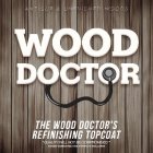 ANTIQUE & UNFINISHED WOODS WOOD DOCTOR THE WOOD DOCTOR'S REFINISHING TOP COAT 