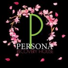 PERSONA RECOVERY HOUSE